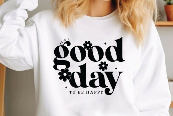 Review: It's a Good Day to Be Happy Svg for Embroidery
